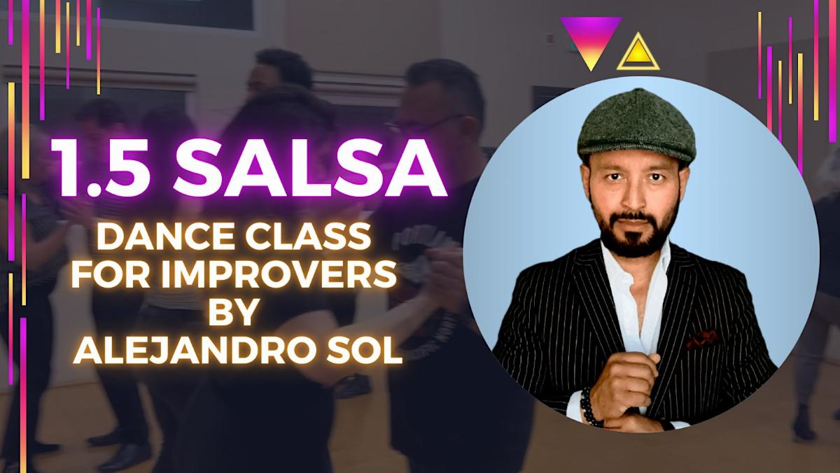 1.5 Salsa Dance Class for Improvers by Alejandro Sol