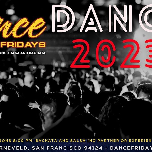 Dance Fridays - Salsa Dancing, Bachata Dancing, Dance Lessons for ALL