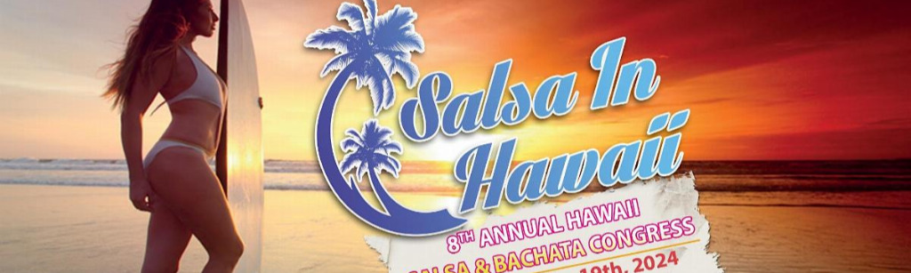 Salsa In Hawaii: 8th Annual Hawaii Salsa and Bachata Congress