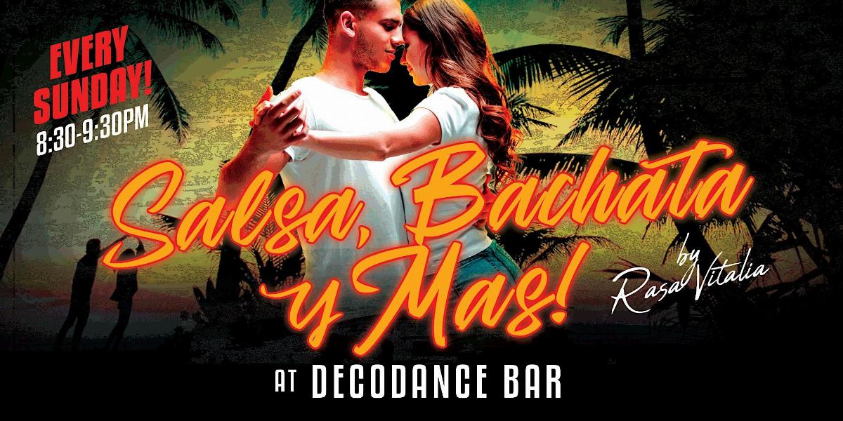 Salsa Bachata y Mas! Dancing Lessons by Rasa at Decodance, Every Sunday!