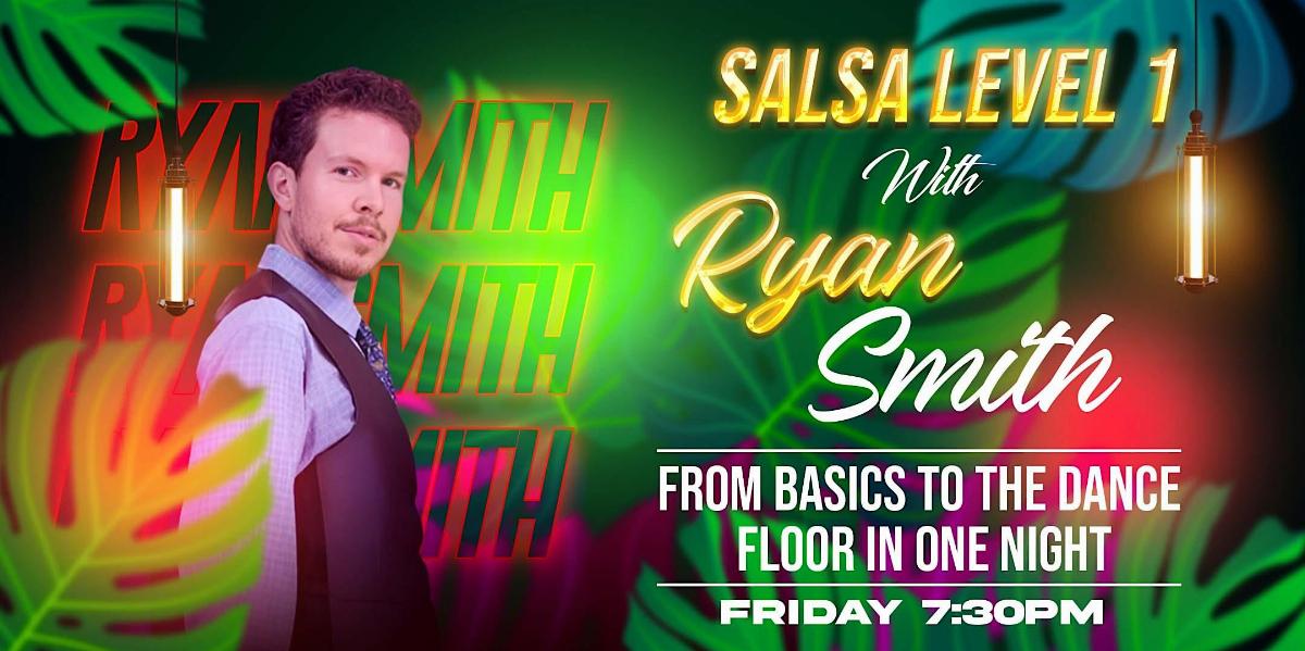 Salsa Level 1 with Ryan Smith: From Basics to the Dance Floor in One Night
