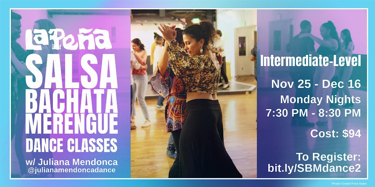 Intermediate Salsa, Bachata & Merengue Dance Class Series (Nov 25 - Dec 16)