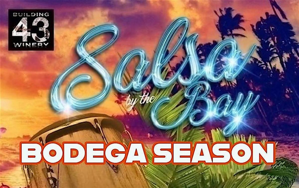 Jan 19th - Salsa by the Bay Bodega Season at Building 43 Winery