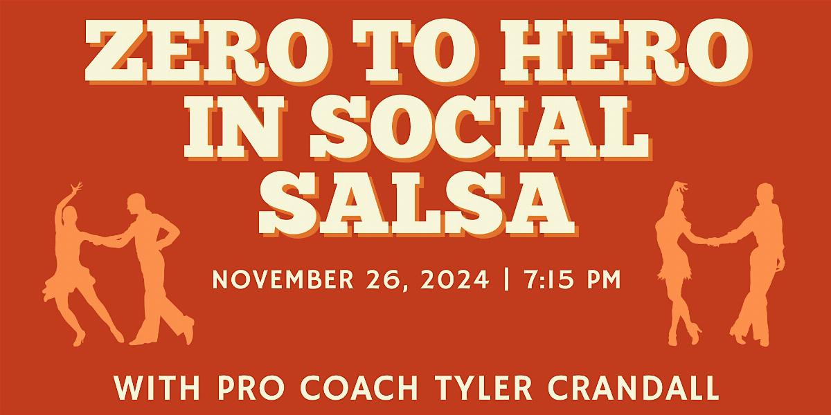 Master Class: Zero to Hero in Social Salsa with Tyler Crandall